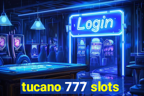 tucano 777 slots